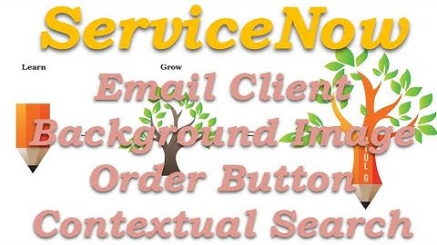ServiceNow || Random from LinkedIn - Email Client -Background Image- Order Button -Contextual Search