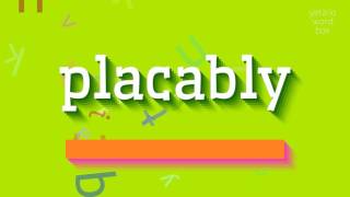 Placably - Placably Nasıl Telaffuz Edilir? Bir Şekilde Placably - How To Pro