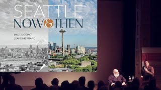 Play video: "Seattle Now & Then, The Historic Hundred" with Paul Dorpat & Jean Sherrard