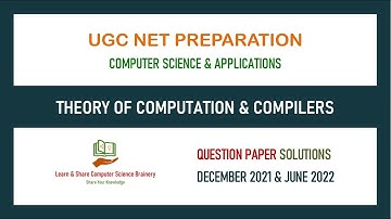 Dec 2021 & June 2022 - Unit 8 - Theory of Computation and Compilers - UGC NET Computer Science
