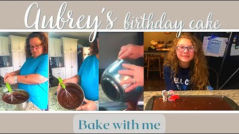 Bake with me || Aubreys birthday cake #birthday #b...