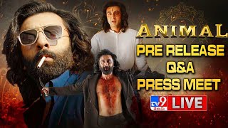 ANIMAL Q&A Press Meet LIVE | Ranbir Kapoor, Rashmika | Sandeep Reddy Vanga - TV9