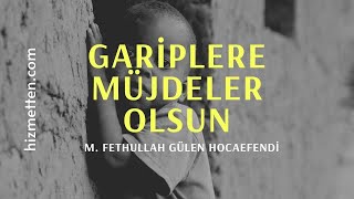 Gariplere Müjdeler Olsun | M. Fethullah Gülen Hocaefendi Resimi