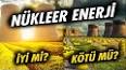 Nükleer Enerji: Avantajları ve Dezavantajları ile ilgili video