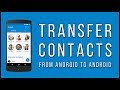 How To Transfer Contacts From Android To Android [FAST and EASY]