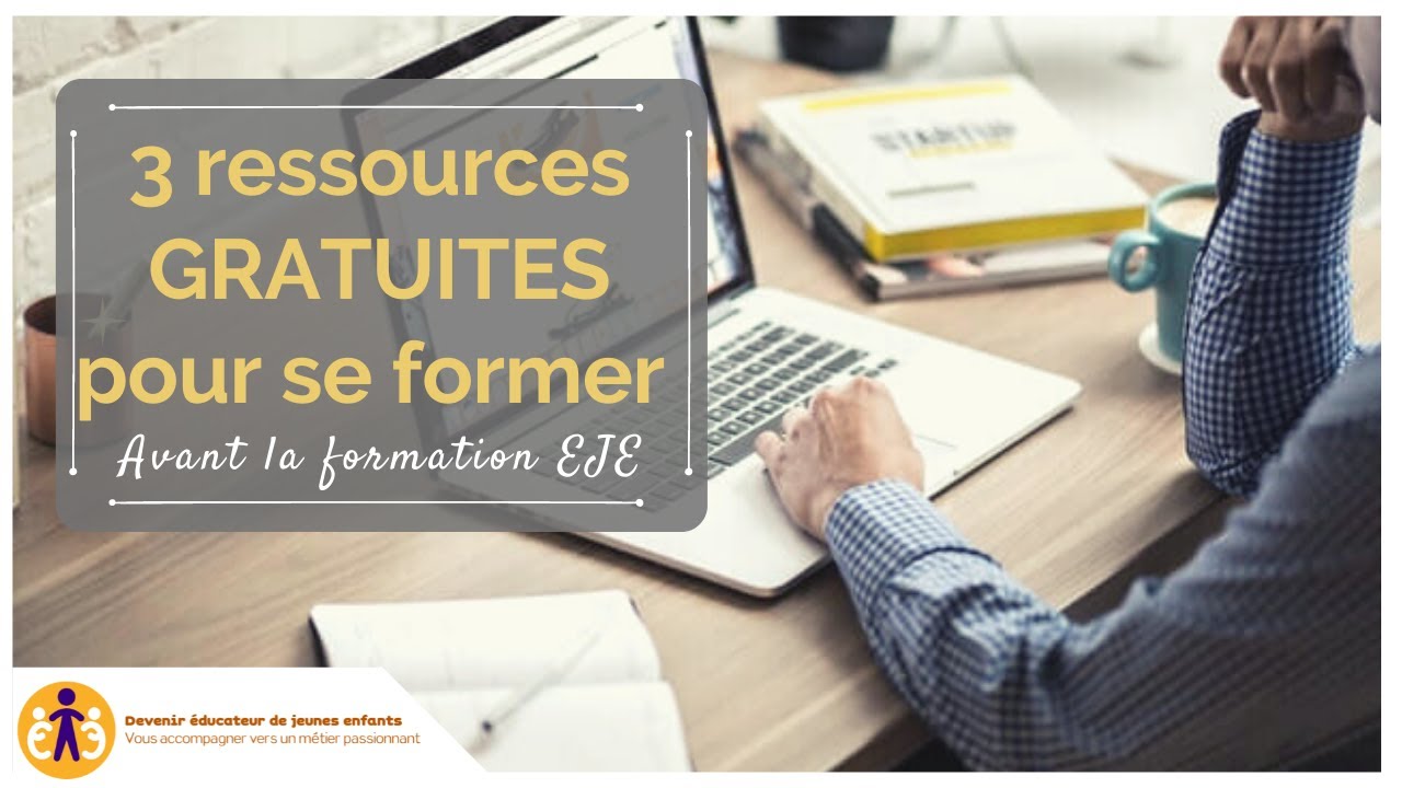 3 ressources GRATUITES (+1) pour se former avant / pendant /après la FORMATION EJE 📚