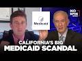 California's BIG Medicaid Scandal — Bill O'Reilly