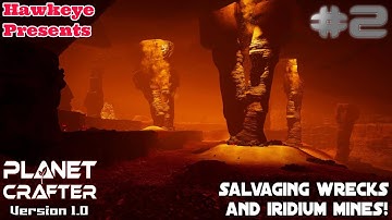 The Planet Crafter - # 2 - Version 1.0: Salvaging Wrecks and Iridium Mines!