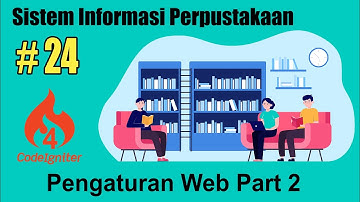24 Sistem Informasi Perpustakaan Codeigniter 4 - Pengaturan WEB Part 2