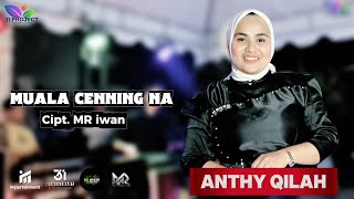 Download lagu ANTHY QILAH | MUALA CENNING NA | CIPT. MR IWAN ( live musik AR sound )
