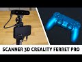 Le scanner 3d ferret pro de creality a vaut quoi 