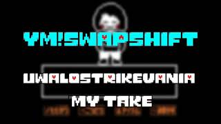 YM!Swapshift - UWALOSTRIKEVANIA My take YM!Swapshift - UWALOSTRIKEVANIA My take