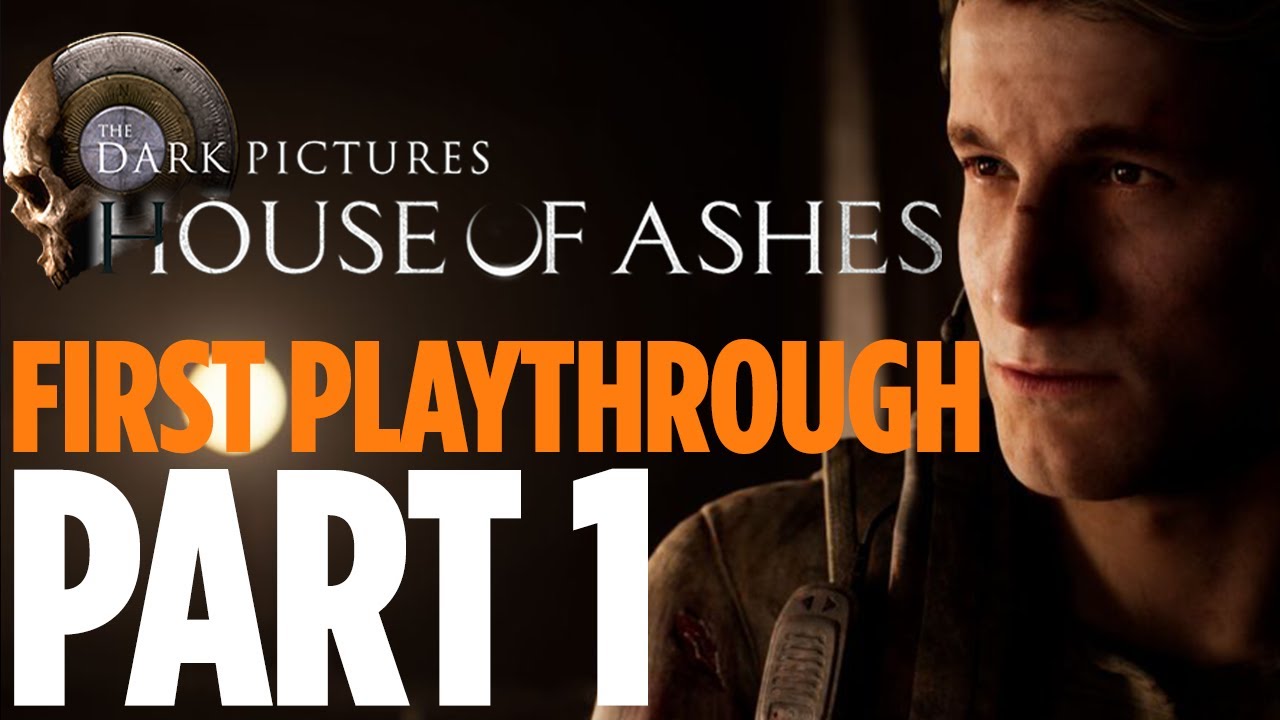House of Ashes First Playthrough Part 1 YouTube