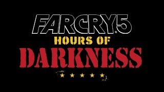 Продолжаем исследование в Far Cry 5: Hours of Darkness