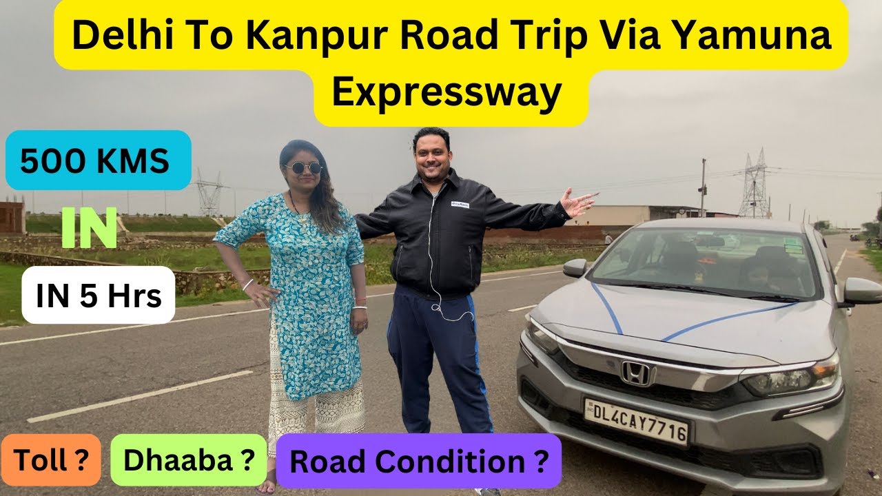 Delhi To Kanpur By Road | 500 Km Road Trip | Yamuna Expressway | Agra-Lucknow Expressway #roadtrip