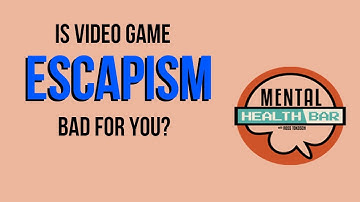 Is Video Game Escapism Bad for You?