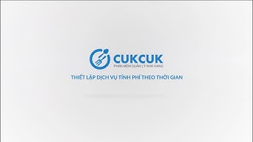 CUKCUK - Thiết lập dịch vụ tính phí theo thời gian