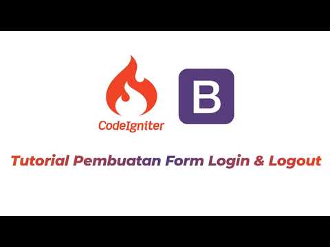 Tutorial Membuat Sistem Login & Logout CodeIgniter dan Bootstrap - PHP Framework