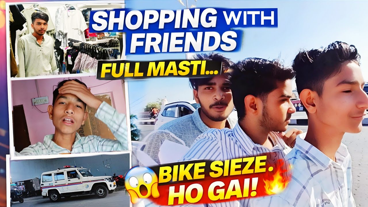 Friends Ke Saath Shopping 🛍️ Aur Ho Gya Kand 😳 | Bike Seize Vlog | jatinpanchalvlogs #viralvideo 