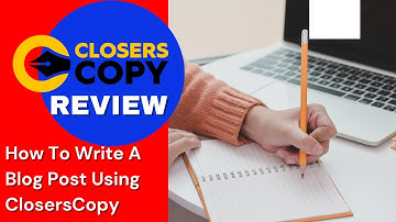 ClosersCopy Tutorial - How To Write A Blog Post Using AI, GPT3, & Long form