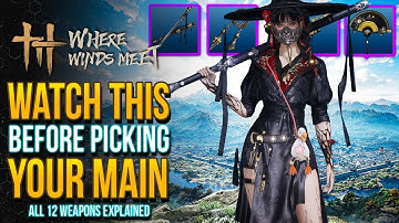 Where Winds Meet ALL WEAPONS GUIDE - Which Is Best For You? (Where Winds Meet Best Weapons)