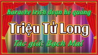 KARAOKE TRÍCH ĐOẠN TRIỆU TỬ LONG