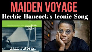 Maiden Voyage, Herbie Hancock's Iconic Song, A Jazz Tutorial and Analysis..