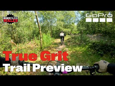 BikePark Wales | GoPro Trail Preview - True Grit