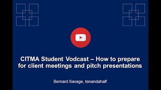 CITMA Student Vodcast – How to prepare for client meetings and pitch presentations Net Worth