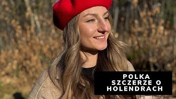 Co tak naprawdę myślę o Holendrach? Życie w Holandii.