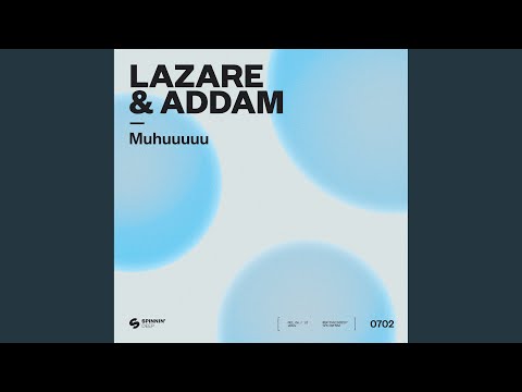 Lazare & ADDAM - Muhuuuuu