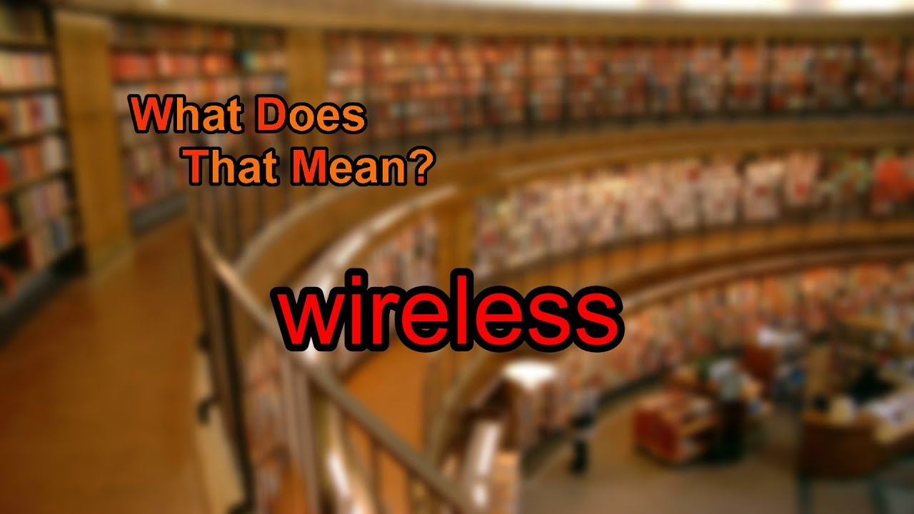What does wireless mean? YouTube