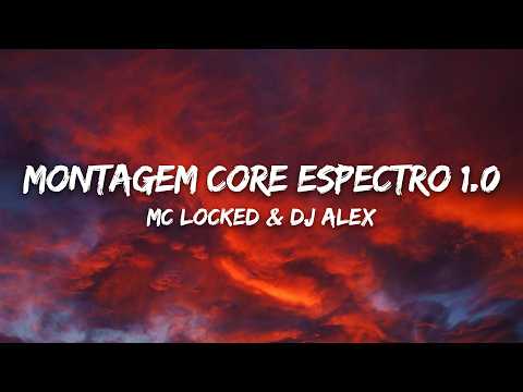 MC LOCKED, DJ ALEX - Montagem Core Espectro 1.0