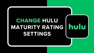 How to Change Hulu Maturity Rating Settings