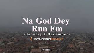 Na God Dey Run Am    Darlington Solves It