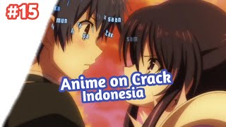 I Want To Be Fakboy & Ngeg4Y, Kebun Udin - Anime Crack Indonesia