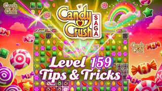 Candy Crush Level 159 | Tips & Tricks to Win Easily! 🎮💡| candy crush saga level 159