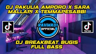 DJ BREAKBEAT BUGIS PAKULIA AMPORO X SARA MALLAPI X TEMMAPESABBI