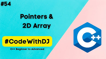 #54 Pointers and 2d Array | C++ Beginner To Advanced | INIT Tech Labs | #CodeWithDJ