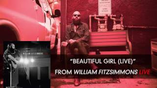 William Fitzsimmons Beautiful Girl Live Audio Only William Fitzsimmons Beautiful Girl Live Audio Only