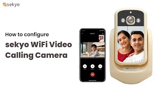 How to configure Sekyo WiFi Two-way Video Calling Camera