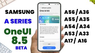 SAMSUNG A SERIES ONEUI 8.5 BETA UPDATE IS HERE FOR A56 A36 A35 A36 A34 A54 A53 A23 A24 A17 A16 A26 
