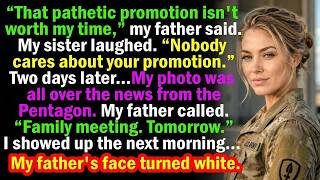 Details ＂Your Promotion Is Pathetic,＂ Dad Said—Then My Photo From the Pentagon Made Him Go Pale.... Update