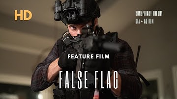 FALSE FLAG | CIA CONSPIRACY ACTION FEATURE FILM