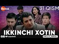 "IKKINCHI XOTIN" O'TKIR SYUJETLI, DRAMATIK MILLIY SERIAL 31-QISM