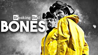 Bones || Breaking Bad and Better Call Saul Ft. @ImagineDragons