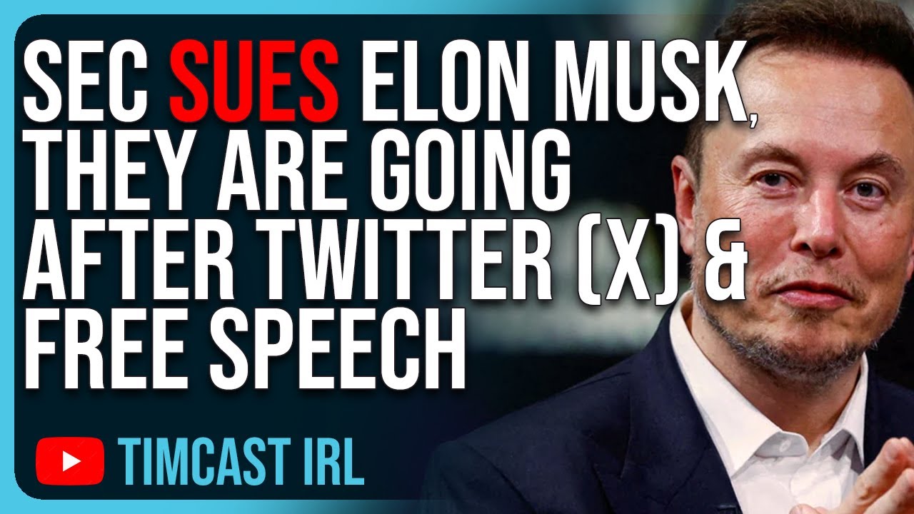 SEC SUES Elon Musk, They Are Going After Twitter (X) & Free Speech
