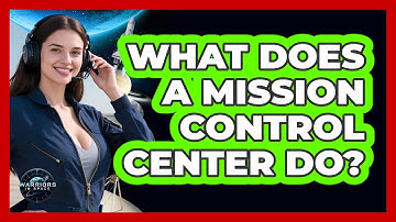 What Does a Mission Control Center Do?