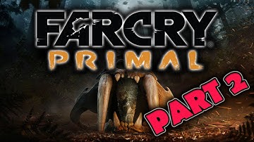 Far Cry Primal Gameplay Walkthrough Part 2   TENSAY THE SHAMAN VISION OF BEASTS No Commentary 1080p