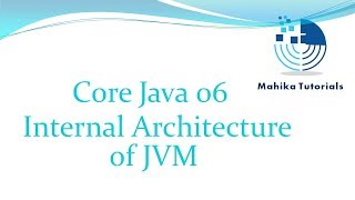 Core Java 06-Internal Architecture Of JVM